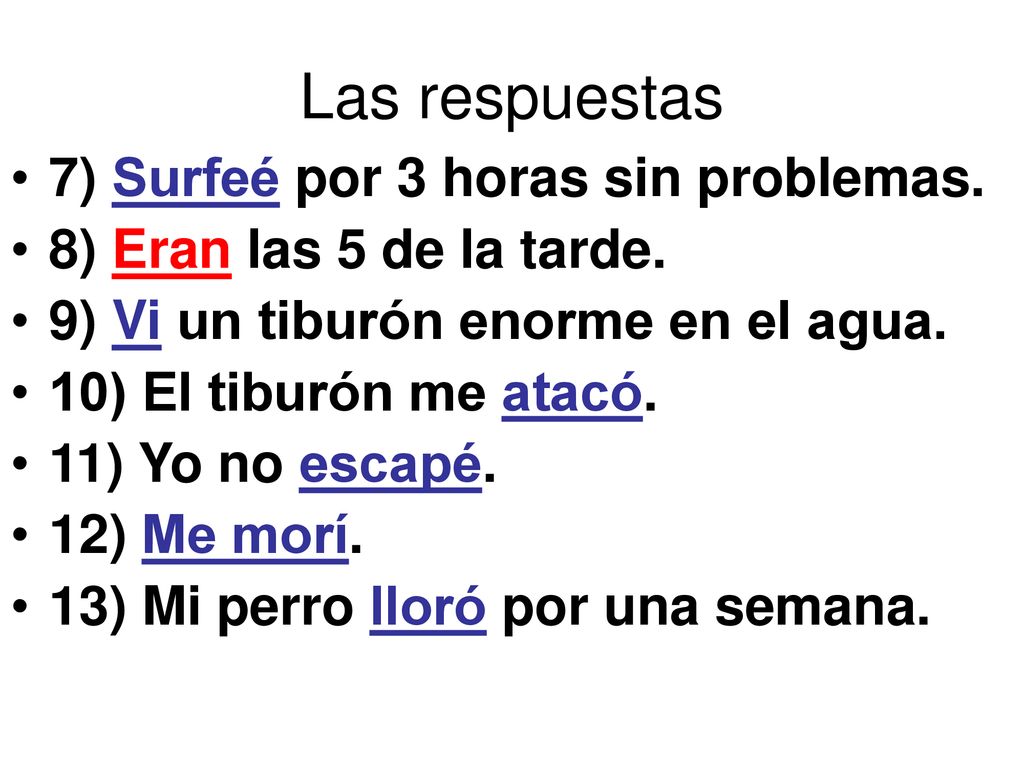 Las respuestas 7) Surfeé por 3 horas sin problemas.