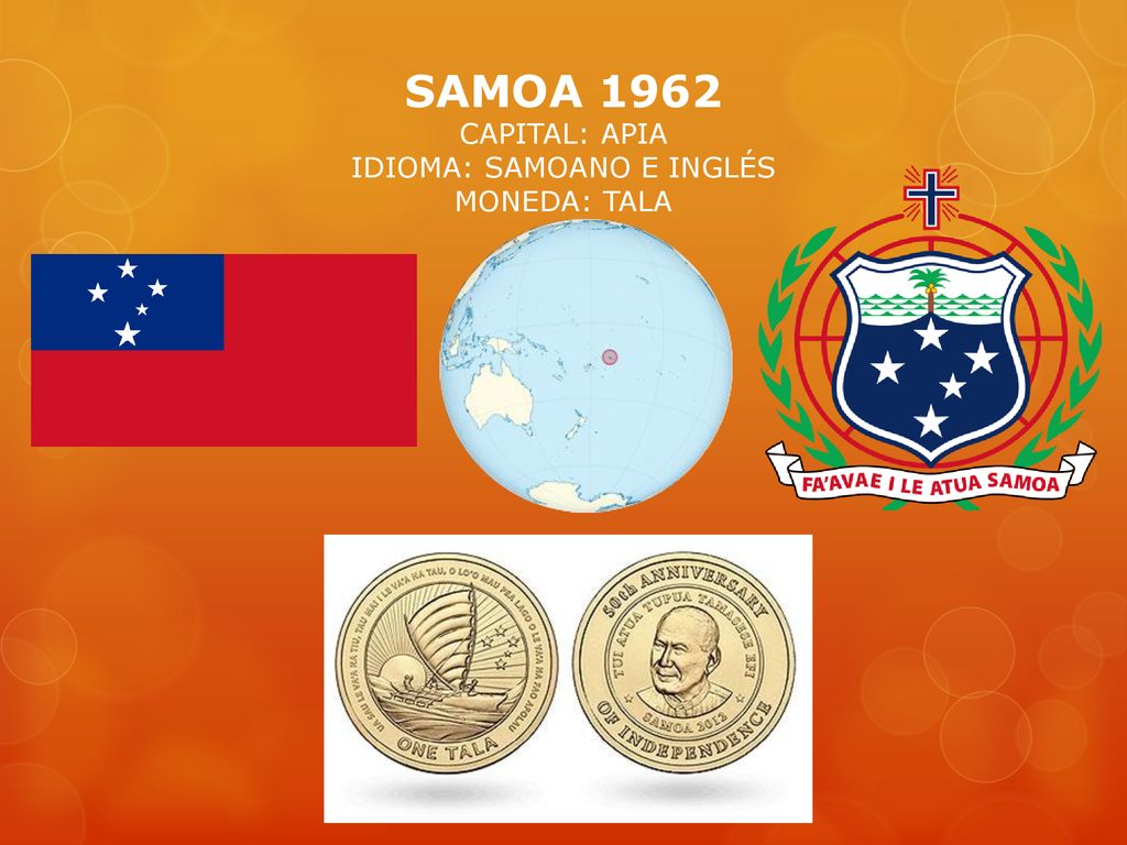 SAMOA 1962 CAPITAL: APIA IDIOMA: SAMOANO E INGLÉS MONEDA: TALA