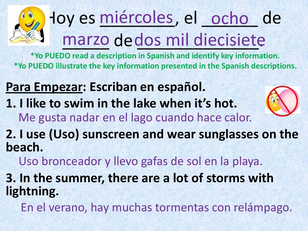 Hoy es ________, el ______ de _____ de _____________.