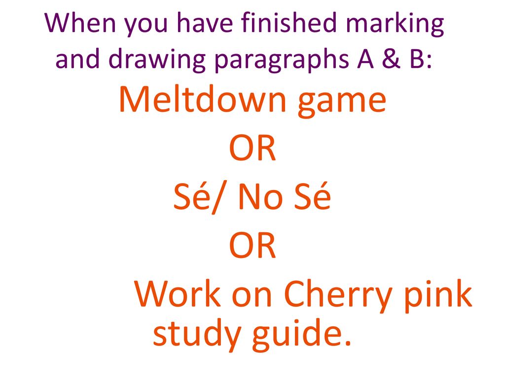 When you have finished marking and drawing paragraphs A & B: