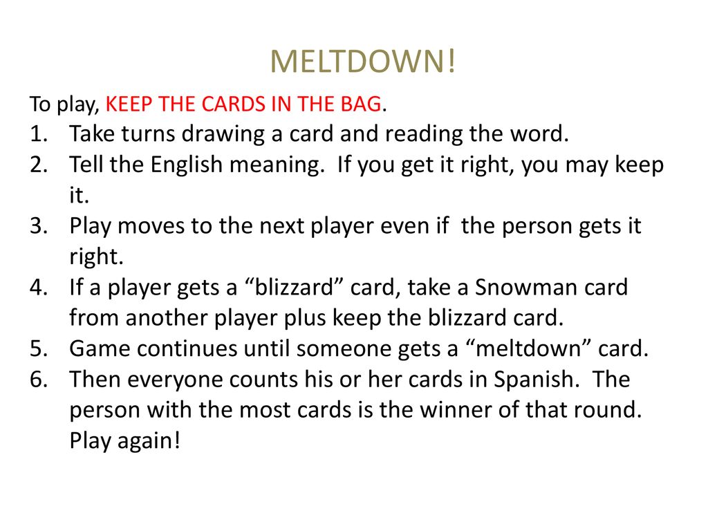 MELTDOWN! Take turns drawing a card and reading the word.