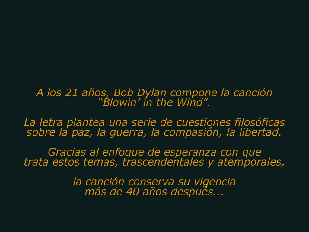 A los 21 años, Bob Dylan compone la canción Blowin’ in the Wind .