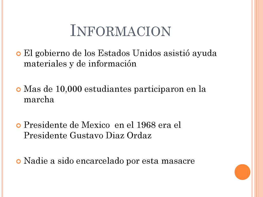 Informacion El gobierno de los Estados Unidos asistió ayuda materiales y de información. Mas de 10,000 estudiantes participaron en la marcha.