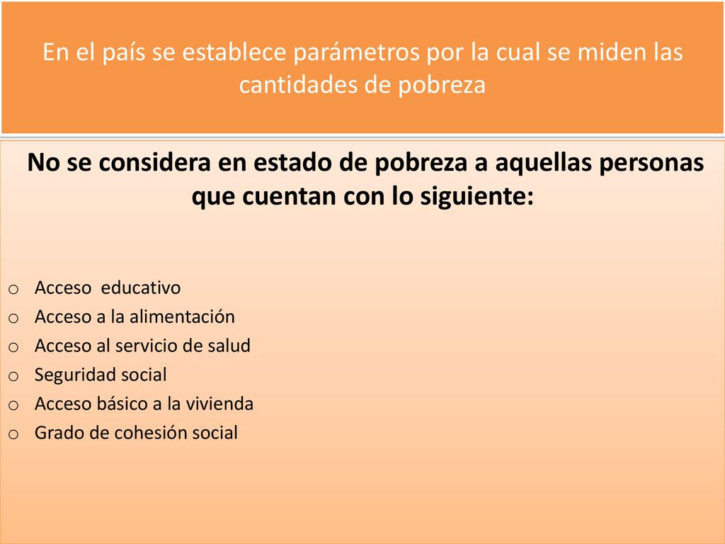 En el país se establece parámetros por la cual se miden las cantidades de pobreza