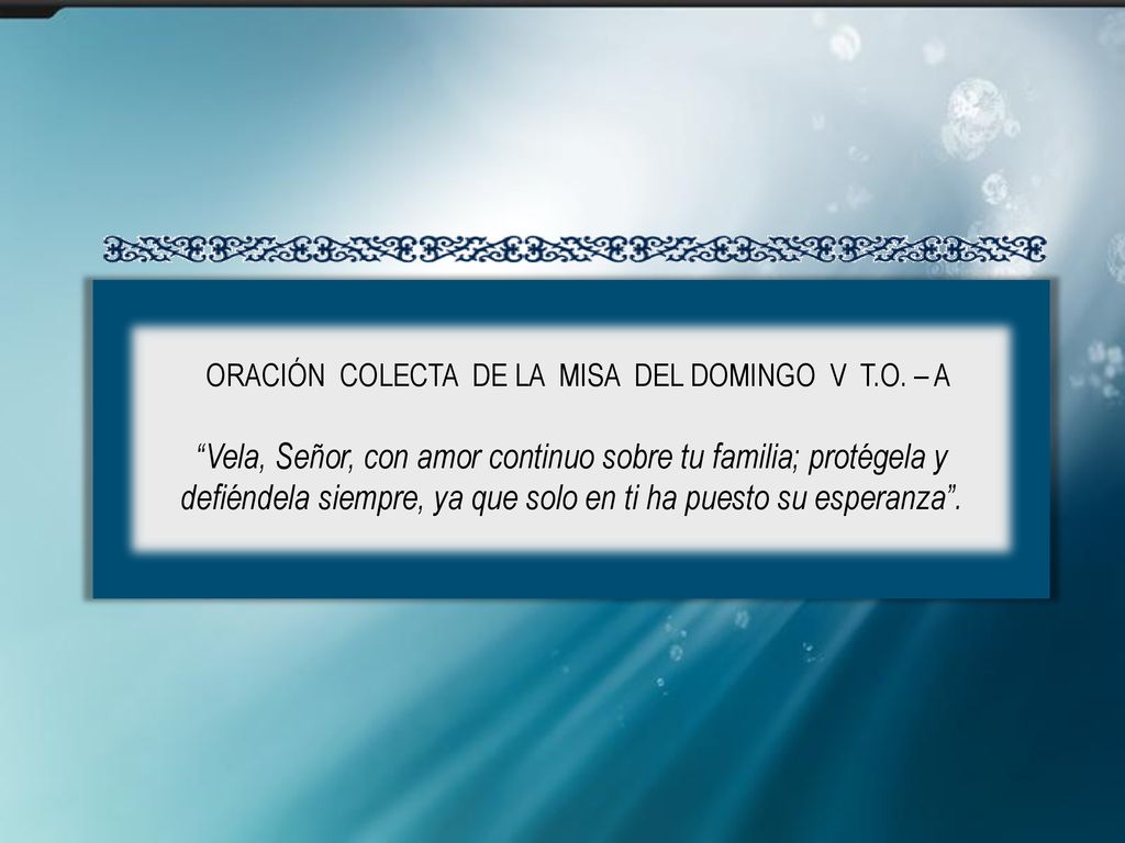 ORACIÓN COLECTA DE LA MISA DEL DOMINGO V T.O. – A