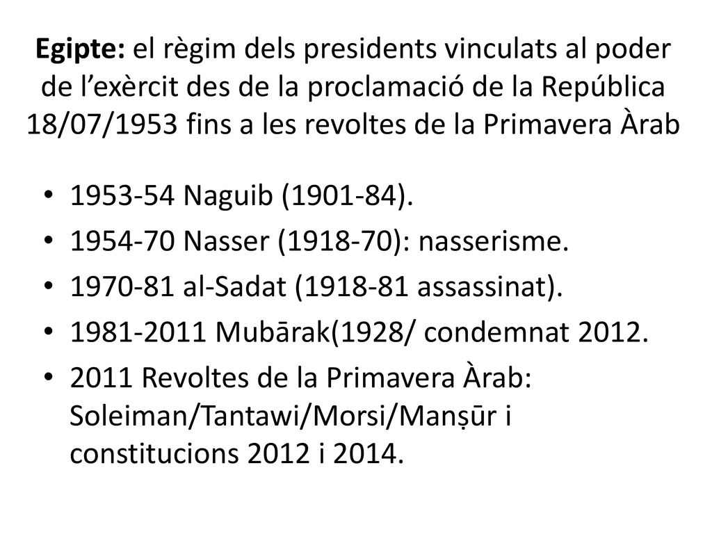 Egipte: el règim dels presidents vinculats al poder de l’exèrcit des de la proclamació de la República 18/07/1953 fins a les revoltes de la Primavera Àrab