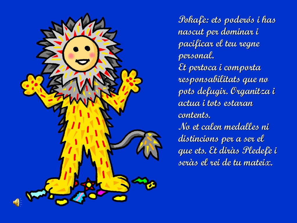 Pokafè: ets poderós i has nascut per dominar i pacificar el teu regne personal.