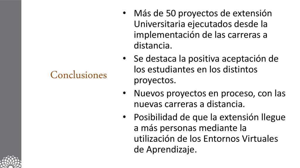 Más de 50 proyectos de extensión Universitaria ejecutados desde la implementación de las carreras a distancia.