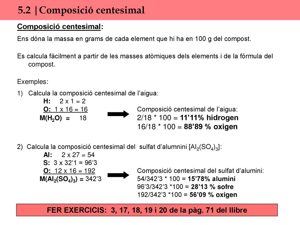 FER EXERCICIS: 3, 17, 18, 19 i 20 de la pàg. 71 del llibre
