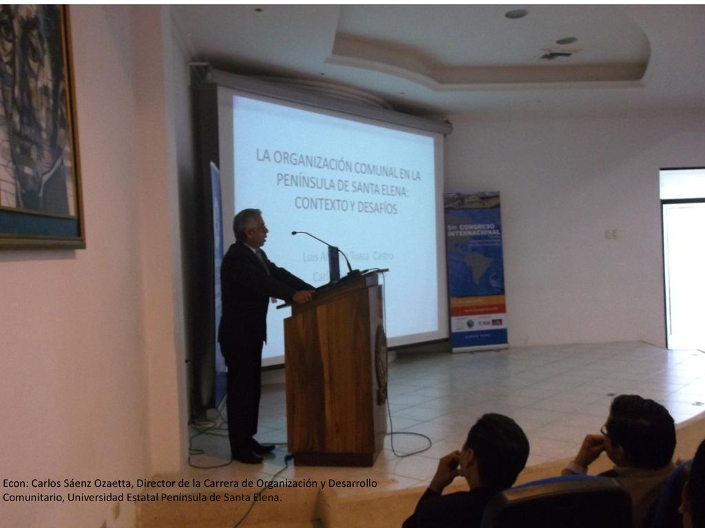 Econ: Carlos Sáenz Ozaetta, Director de la Carrera de Organización y Desarrollo Comunitario, Universidad Estatal Península de Santa Elena.