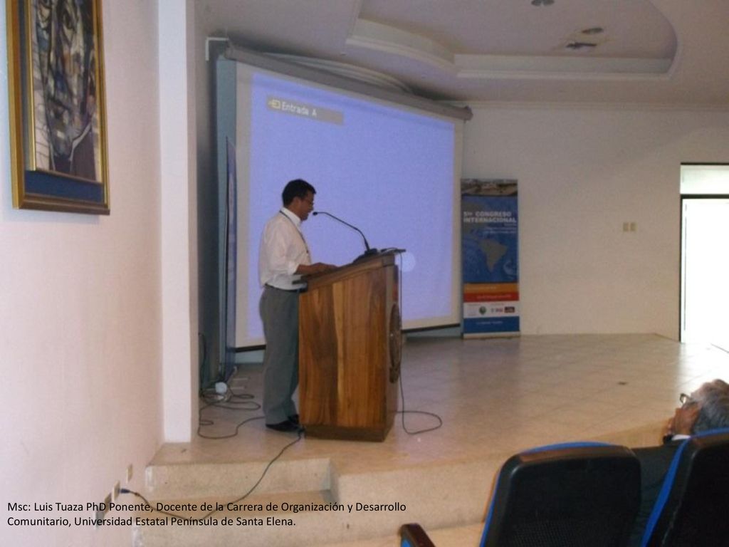 Msc: Luis Tuaza PhD Ponente, Docente de la Carrera de Organización y Desarrollo Comunitario, Universidad Estatal Península de Santa Elena.