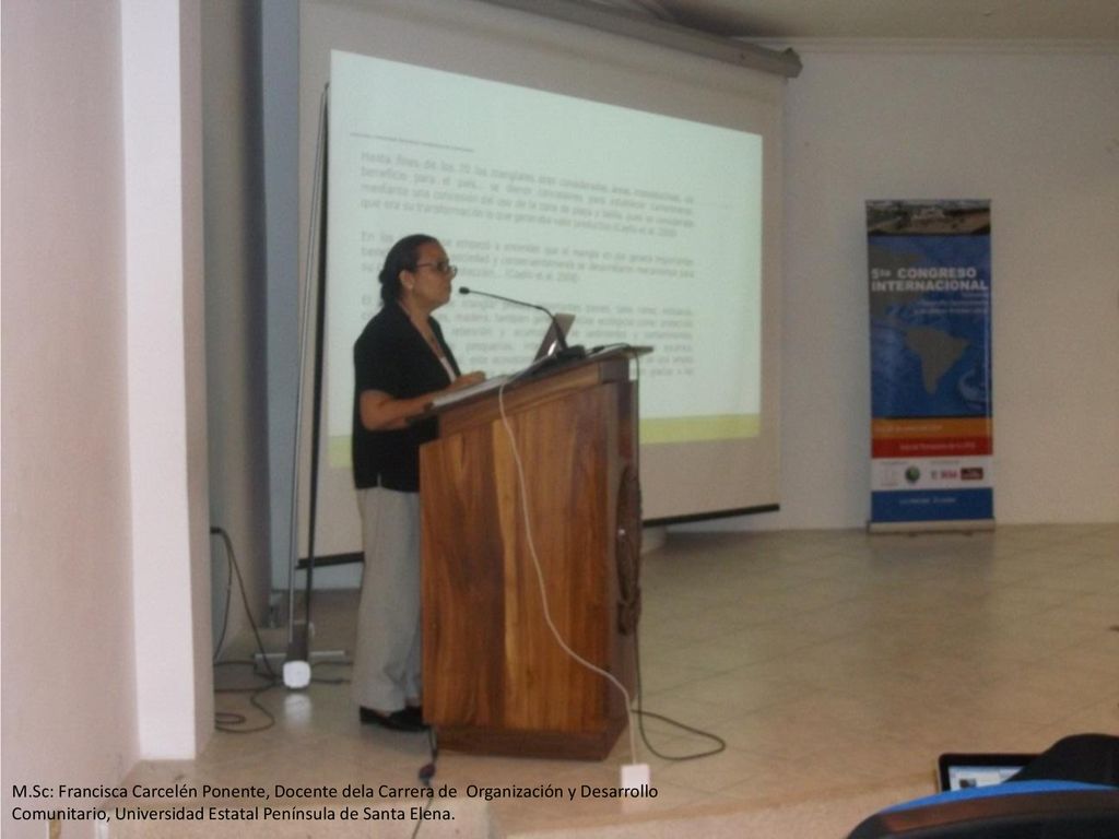 M.Sc: Francisca Carcelén Ponente, Docente dela Carrera de Organización y Desarrollo Comunitario, Universidad Estatal Península de Santa Elena.