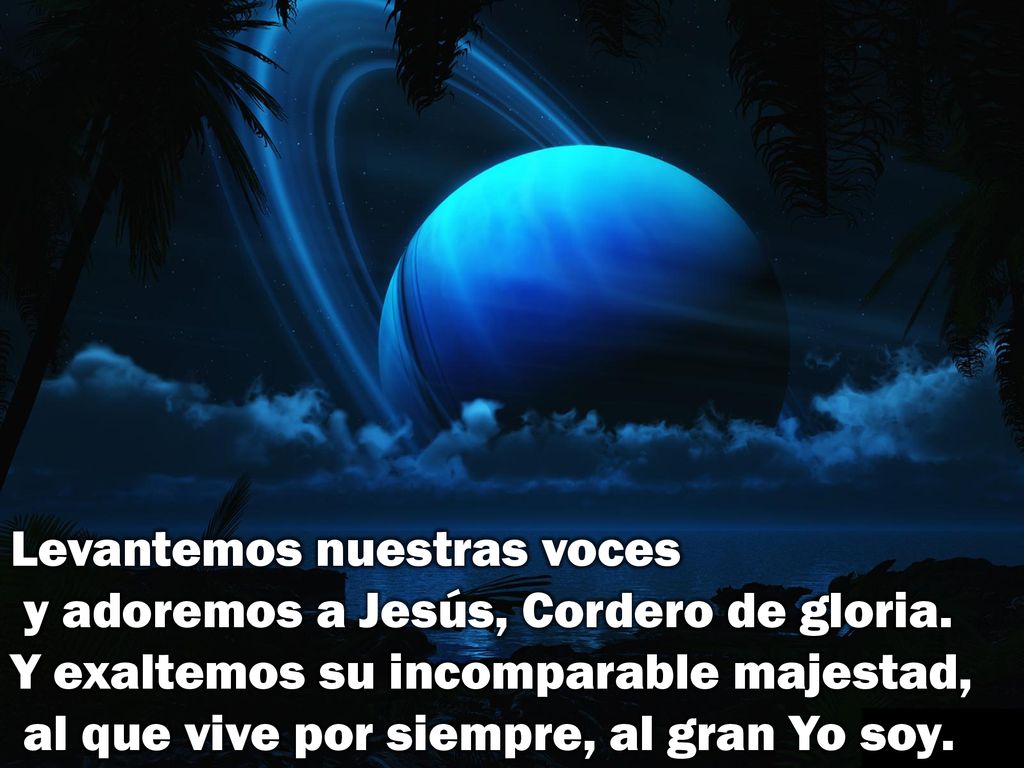 Levantemos nuestras voces y adoremos a Jesús, Cordero de gloria