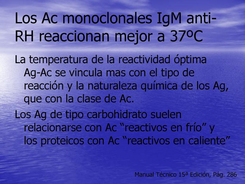 Los Ac monoclonales IgM anti-RH reaccionan mejor a 37ºC