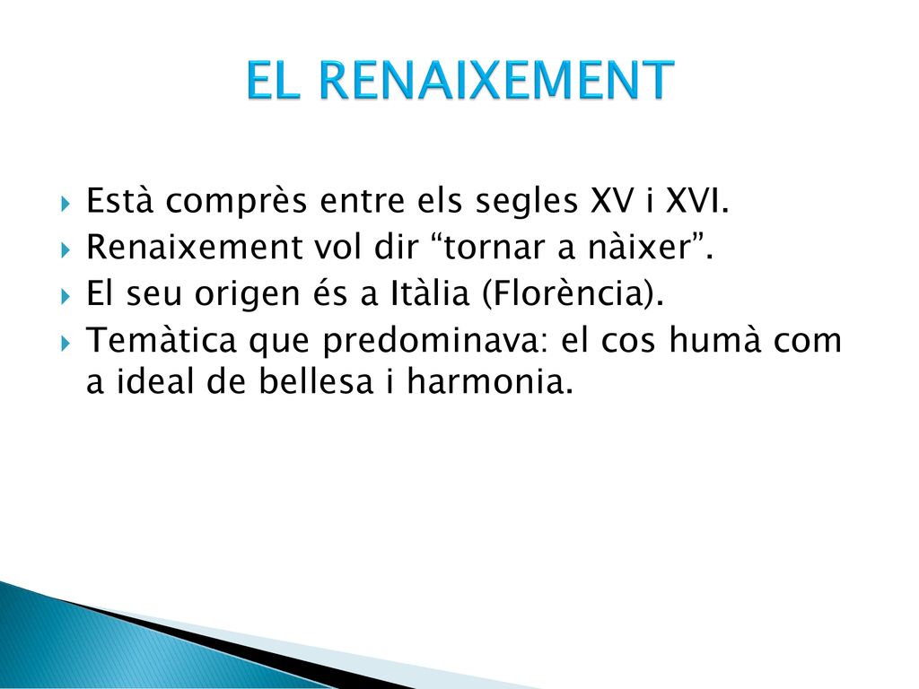 EL RENAIXEMENT Està comprès entre els segles XV i XVI.