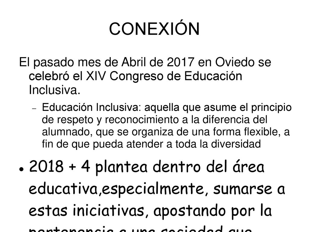 CONEXIÓN El pasado mes de Abril de 2017 en Oviedo se celebró el XIV Congreso de Educación Inclusiva.