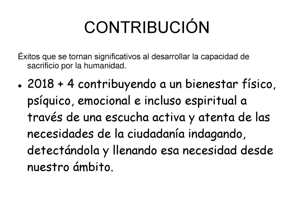 CONTRIBUCIÓN Éxitos que se tornan significativos al desarrollar la capacidad de sacrificio por la humanidad.