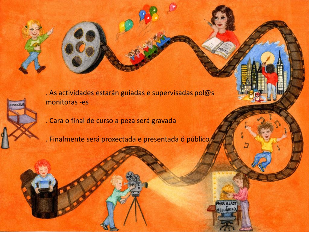 . As actividades estarán guiadas e supervisadas monitoras -es