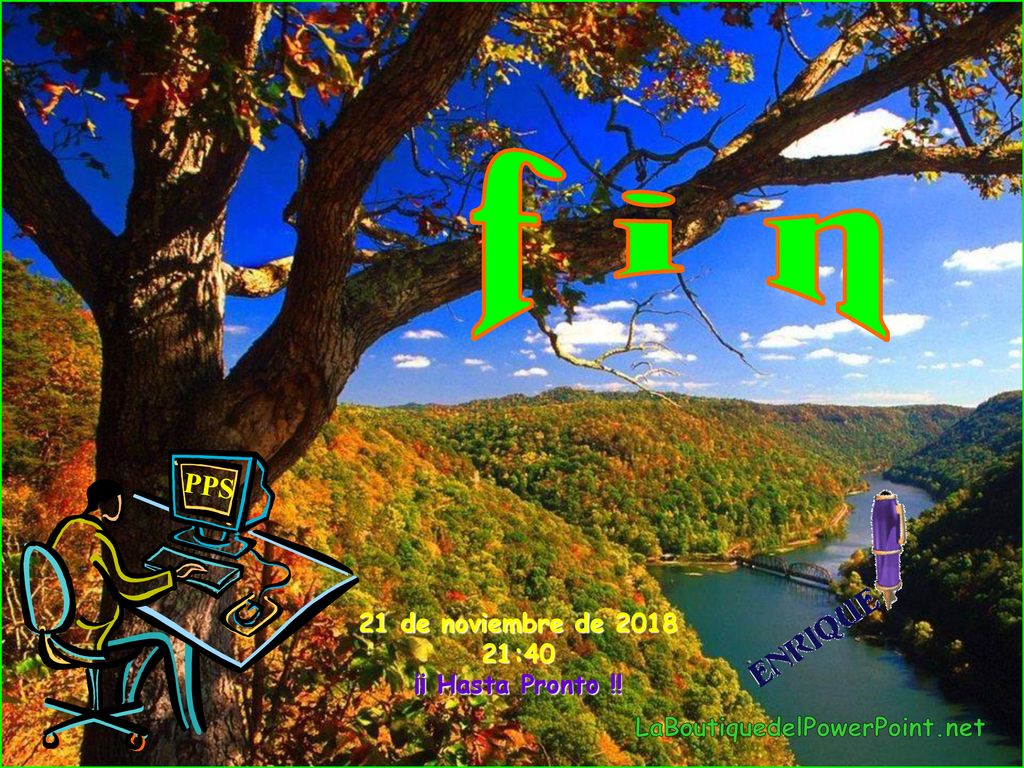 f i n PPS 21 de noviembre de :40 ¡¡ Hasta Pronto !!