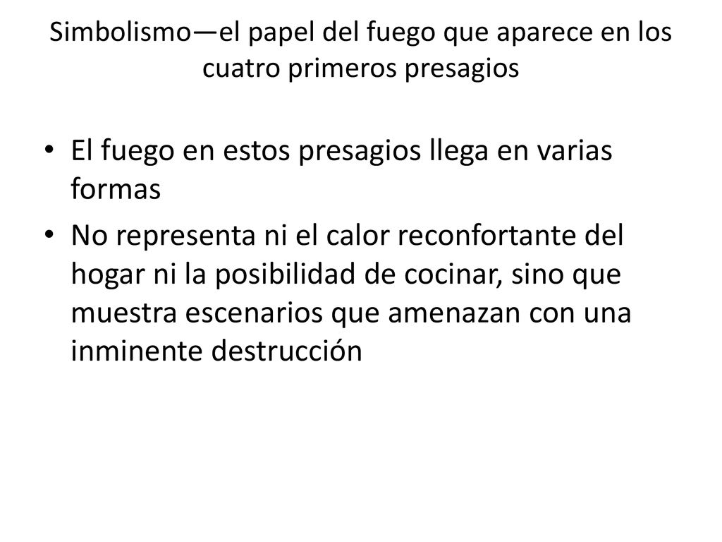 El fuego en estos presagios llega en varias formas