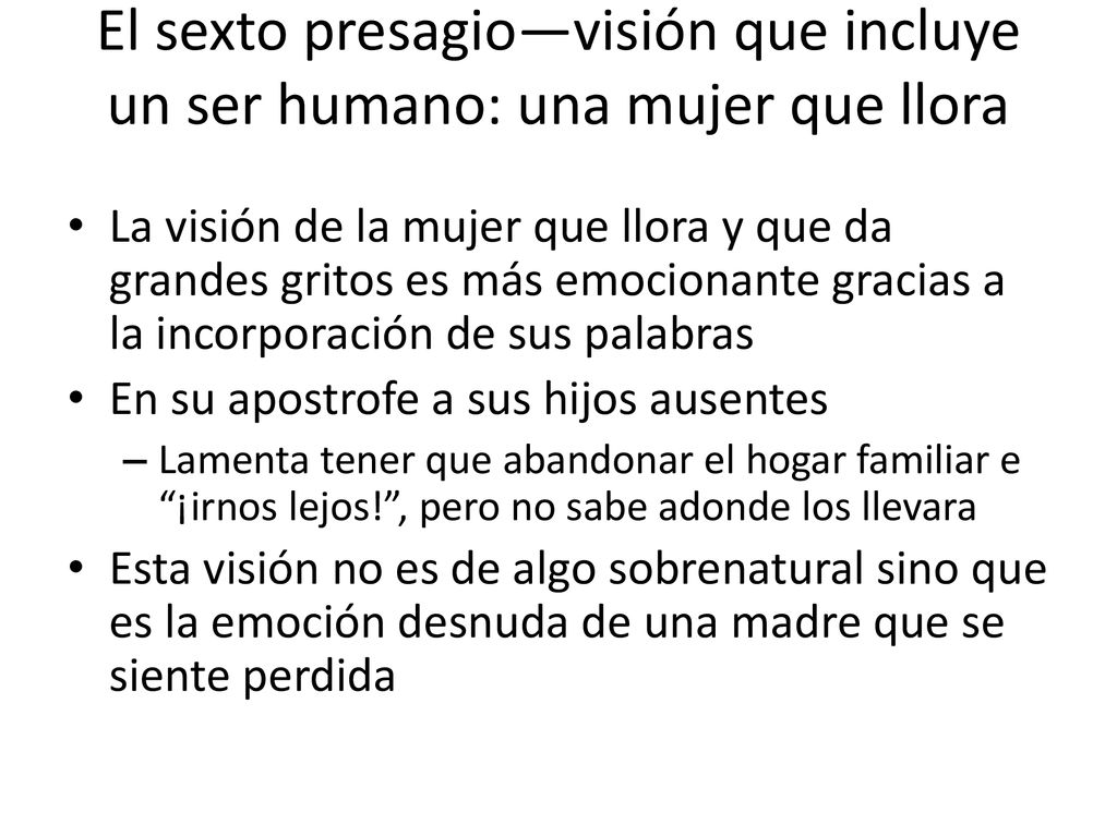 El sexto presagio—visión que incluye un ser humano: una mujer que llora