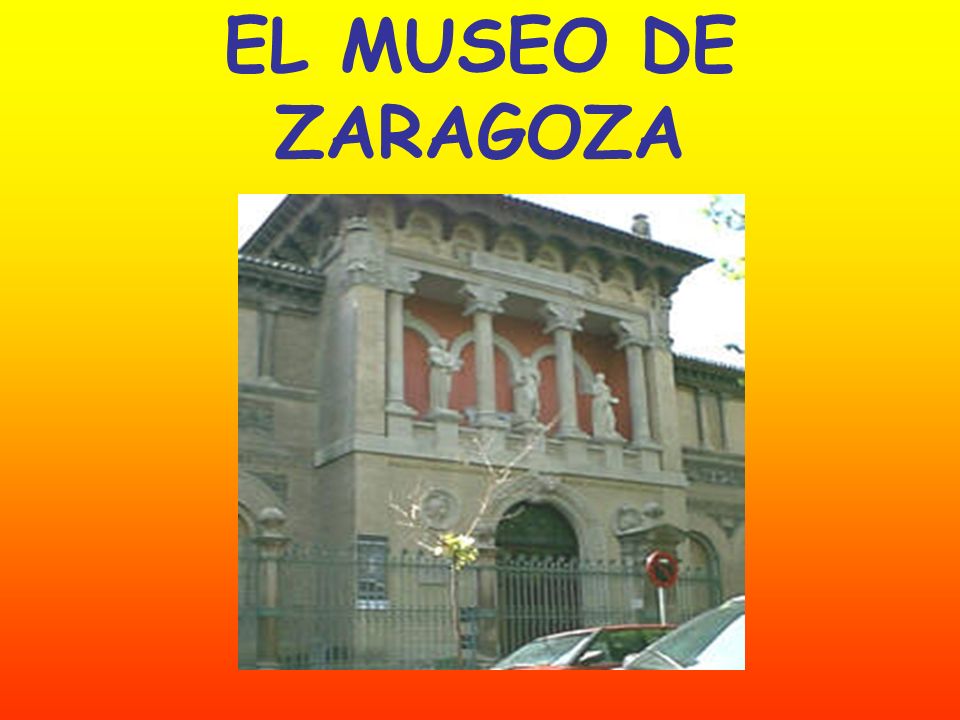 EL MUSEO DE ZARAGOZA