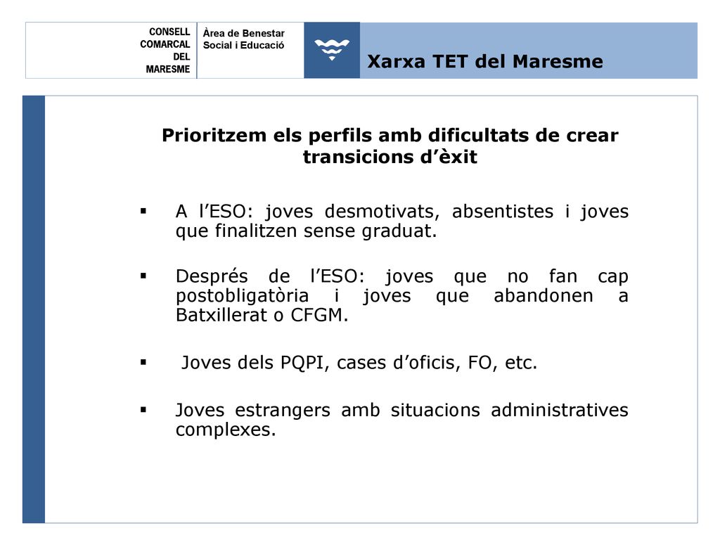 Prioritzem els perfils amb dificultats de crear transicions d’èxit
