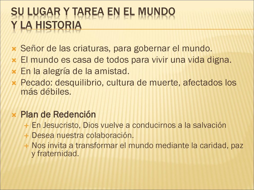 Su lugar y tarea en el mundo y la historia