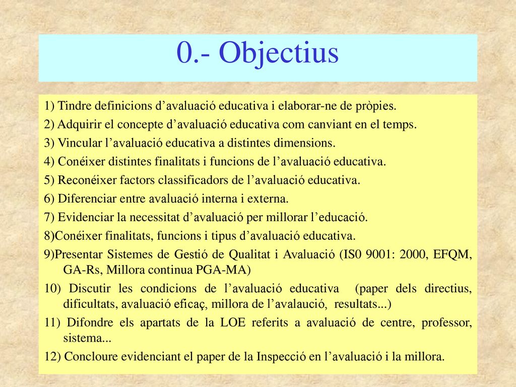 0.- Objectius 1) Tindre definicions d’avaluació educativa i elaborar-ne de pròpies.