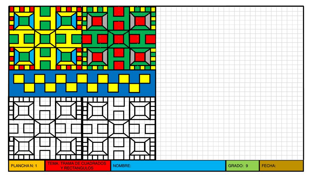 PLANCHA N: 1 TEMA: TRAMA DE CUADRADOS Y RECTANGULOS NOMBRE: GRADO: 9 FECHA: