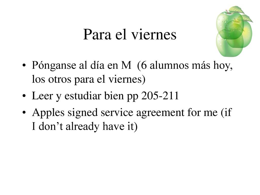 Para el viernes Pónganse al día en M (6 alumnos más hoy, los otros para el viernes) Leer y estudiar bien pp