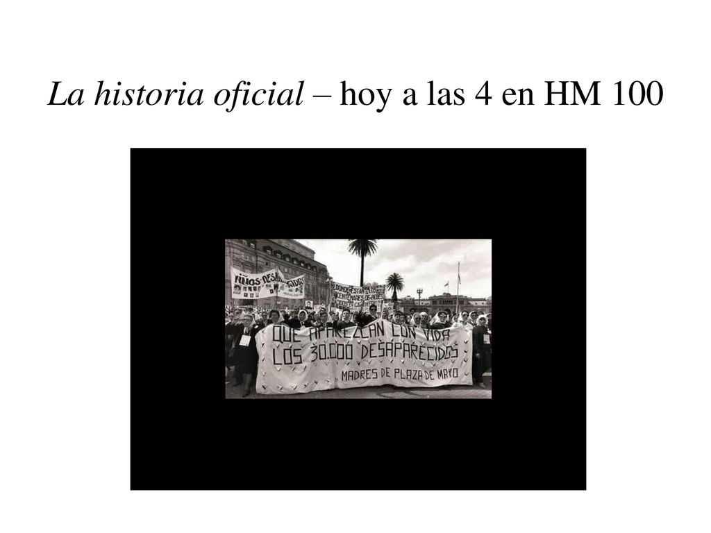 La historia oficial – hoy a las 4 en HM 100