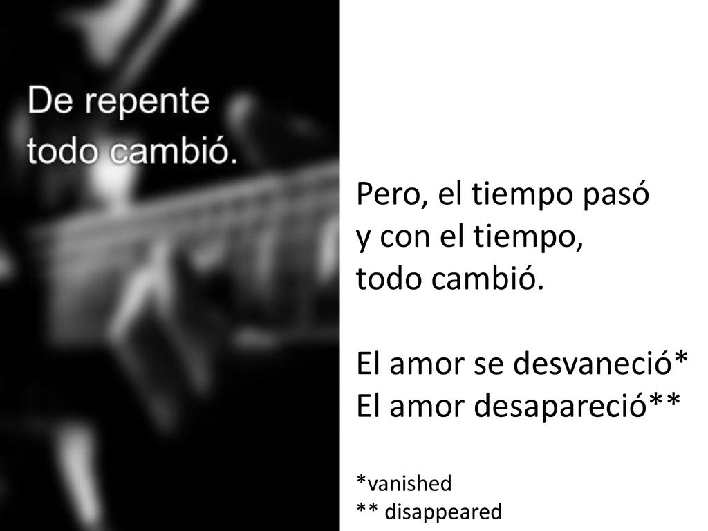 Pero, el tiempo pasó y con el tiempo, todo cambió.