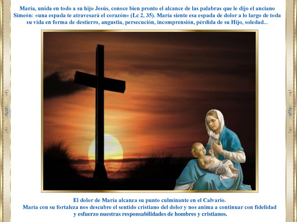 El dolor de María alcanza su punto culminante en el Calvario.
