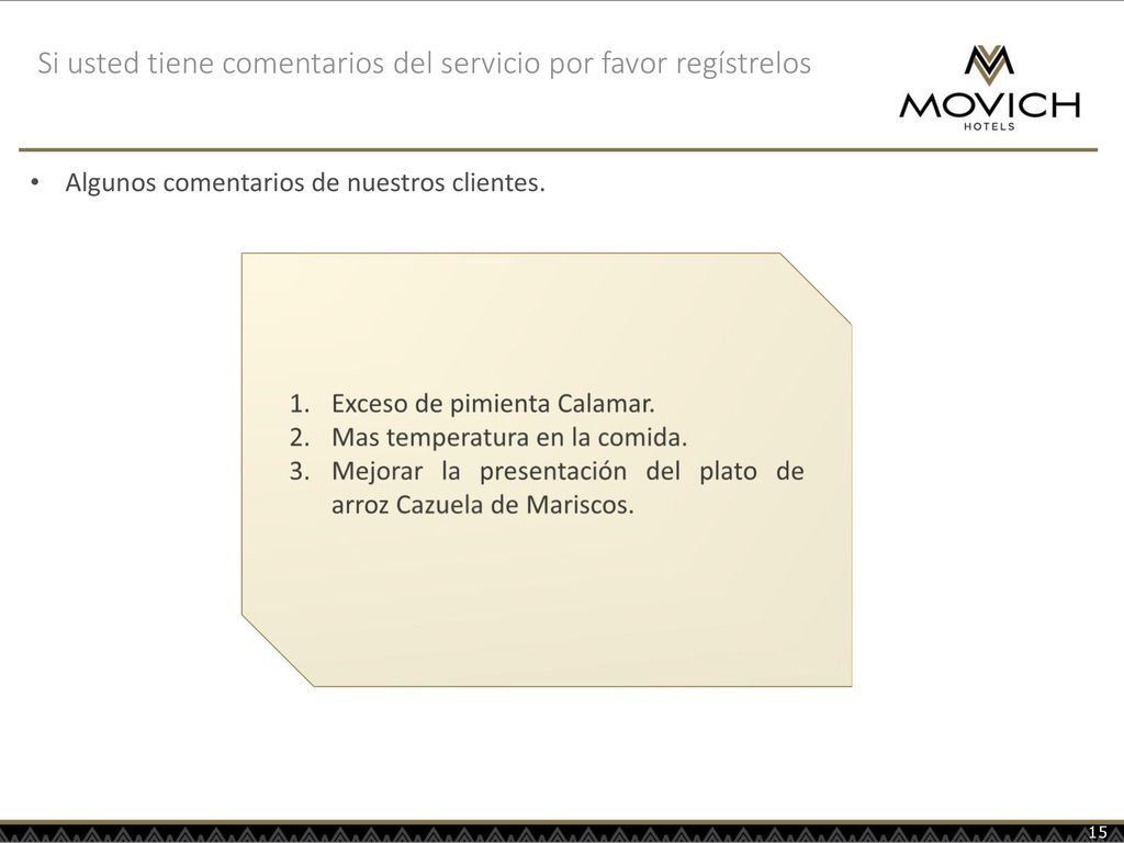 Si usted tiene comentarios del servicio por favor regístrelos