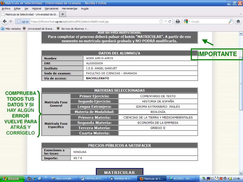 IMPORTANTE COMPRUEBA TODOS TUS DATOS Y SI HAY ALGÚN ERROR VUELVE PARA ATRÁS Y CORRÍGELO