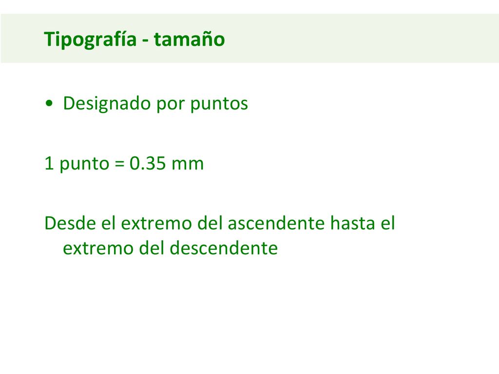 Tipografía - tamaño Designado por puntos 1 punto = 0.35 mm