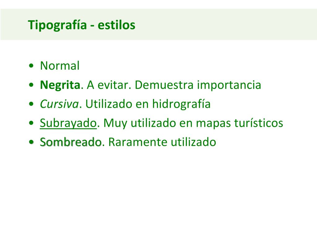 Tipografía - estilos Normal Negrita. A evitar. Demuestra importancia