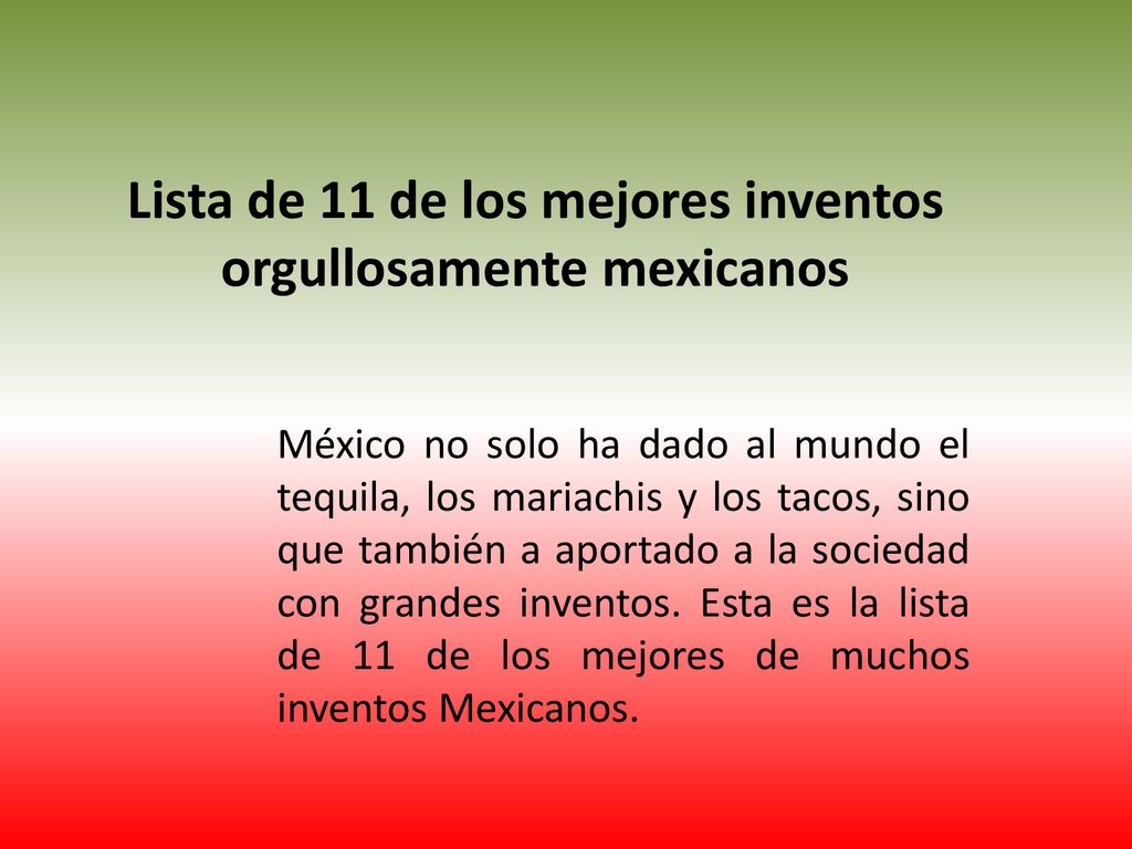 Lista de 11 de los mejores inventos orgullosamente mexicanos