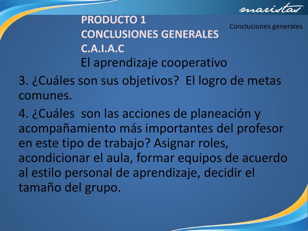 PRODUCTO 1 CONCLUSIONES GENERALES. C.A.I.A.C. Conclusiones generales.