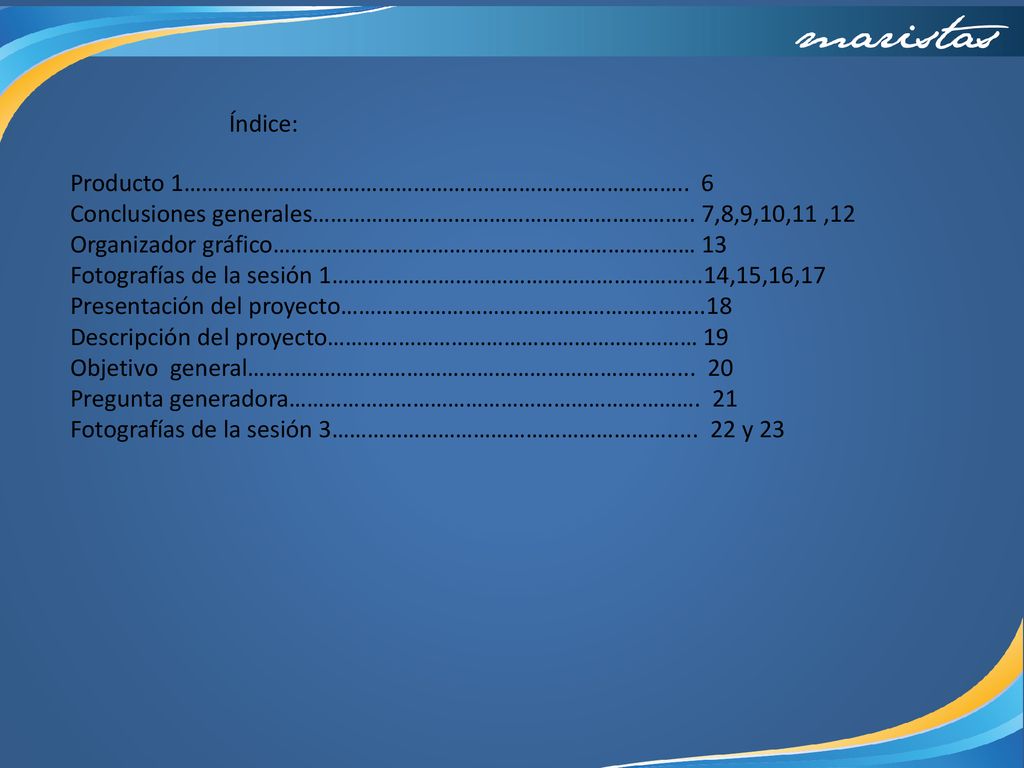 Índice: Producto 1………………………………………………………………………….. 6. Conclusiones generales……………………………………………………….. 7,8,9,10,11 ,12.
