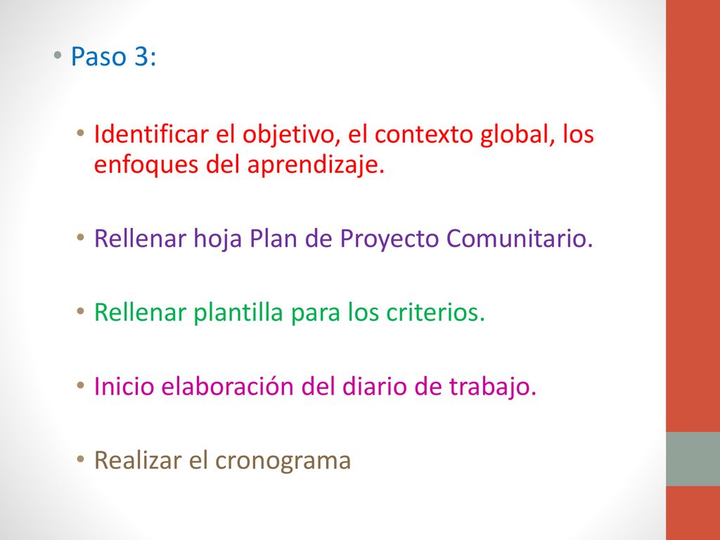 Paso 3: Identificar el objetivo, el contexto global, los enfoques del aprendizaje. Rellenar hoja Plan de Proyecto Comunitario.