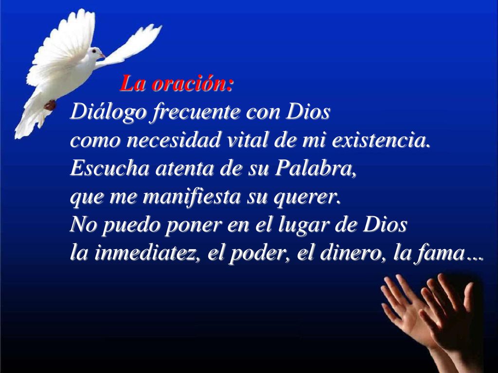 La oración: Diálogo frecuente con Dios como necesidad vital de mi existencia.