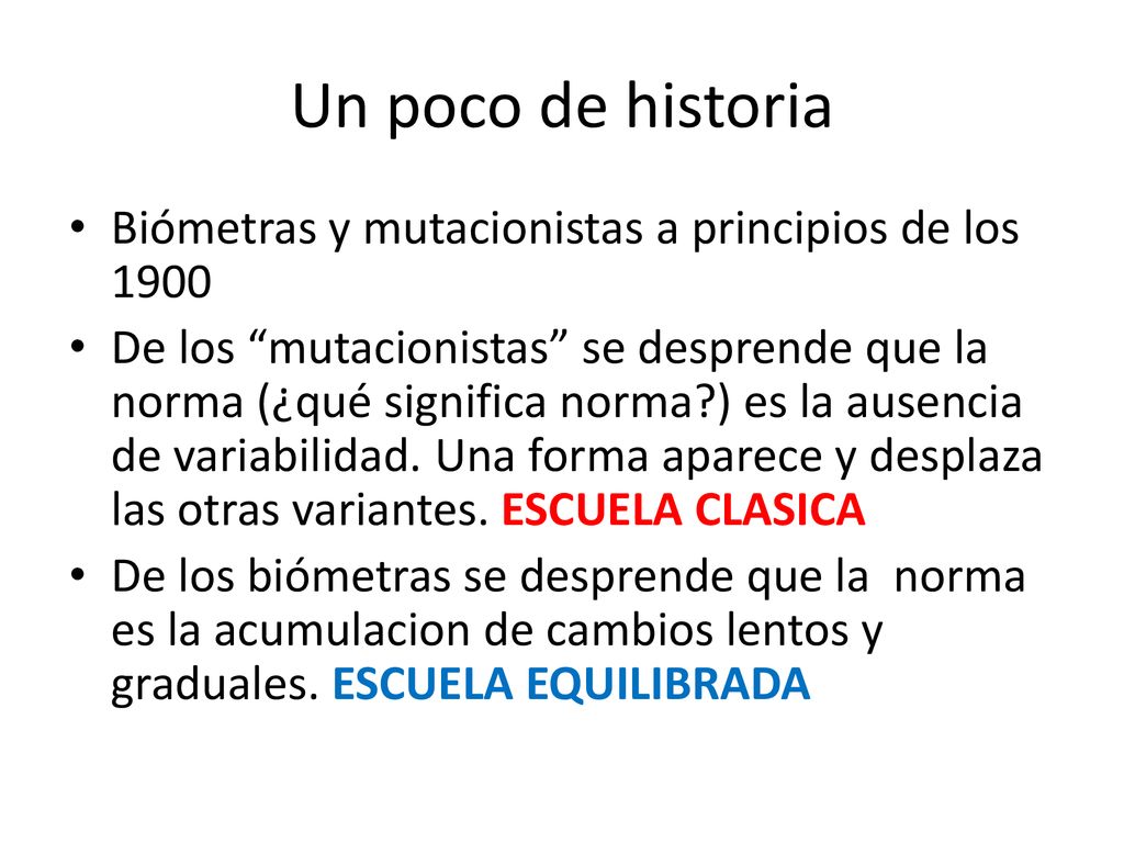 Un poco de historia Biómetras y mutacionistas a principios de los 1900