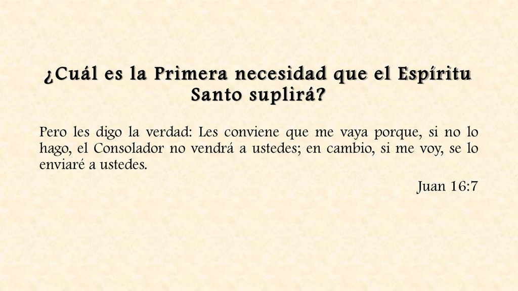 ¿Cuál es la Primera necesidad que el Espíritu Santo suplirá