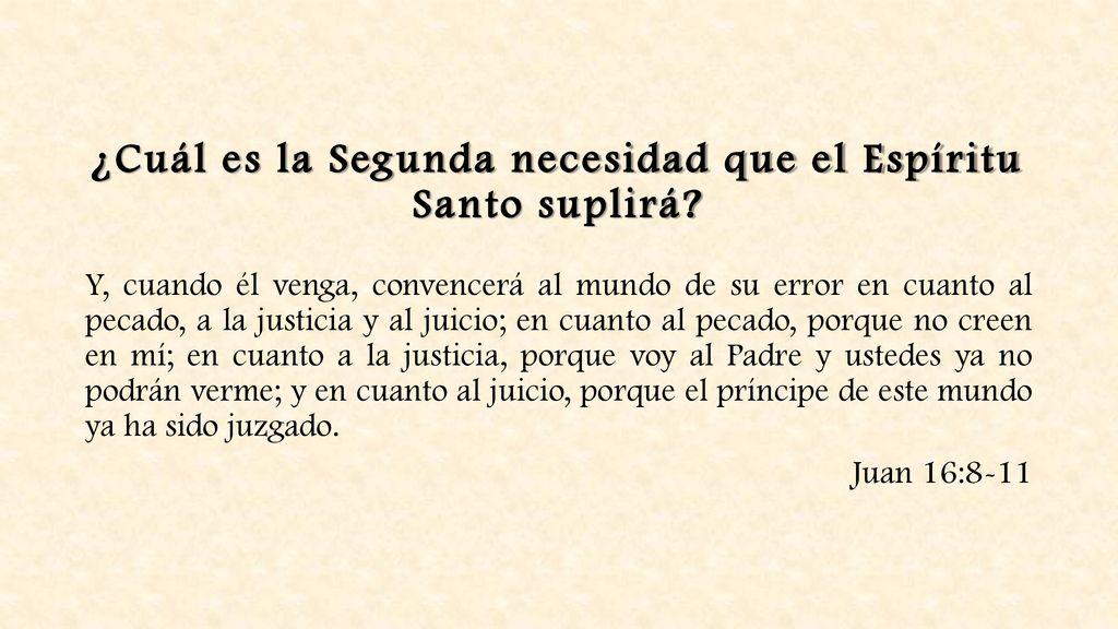 ¿Cuál es la Segunda necesidad que el Espíritu Santo suplirá
