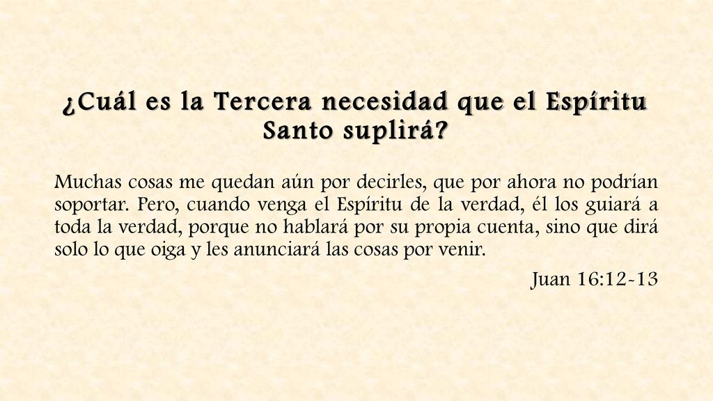 ¿Cuál es la Tercera necesidad que el Espíritu Santo suplirá