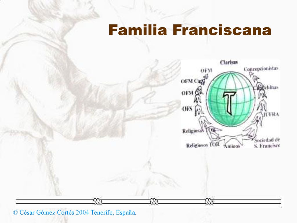 Familia Franciscana © César Gómez Cortés 2004 Tenerife, España.