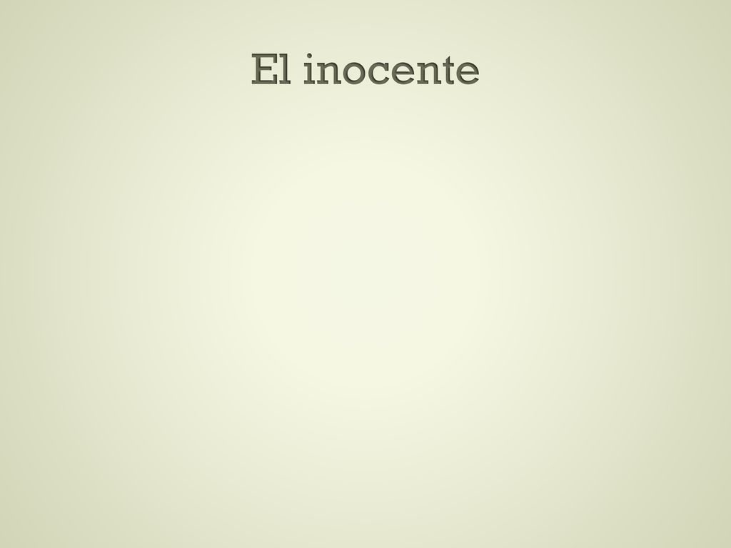 El inocente En la diapositiva 5 El aliado gire el texto de la figura rectangular 270 grados.