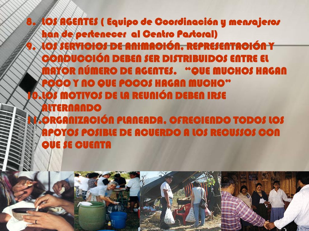 LOS AGENTES ( Equipo de Coordinación y mensajeros han de pertenecer al Centro Pastoral)